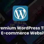 Best Premium WordPress Themes for E-commerce Websites