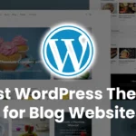 Best WordPress Themes for Blog Websites