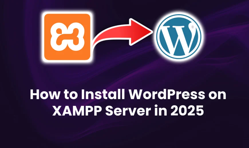 How to Install WordPress on XAMPP Server