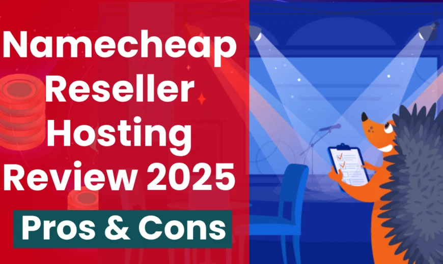 Namecheap Reseller Hosting Review 2025